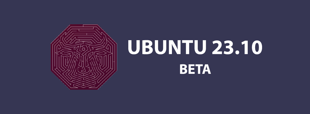 Ubuntu 23.10 BETA тепер доступна для тестування