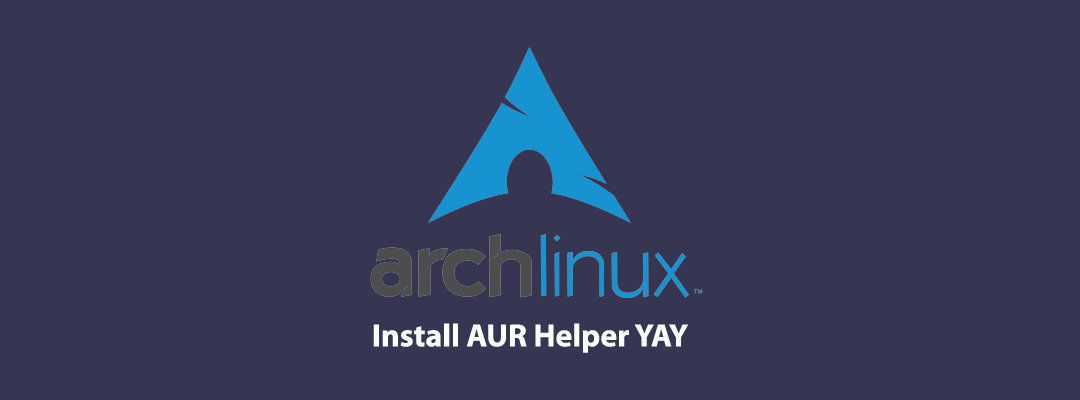 Встановлення yay AUR Helper на Arch Linux: Покрокова інструкція